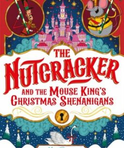 The Nutcracker: And the Mouse King's Christmas Shenanigans - Alex T. Smith - 9781035028177