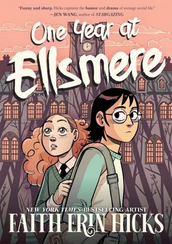 One Year at Ellsmere: A YA Graphic Novel about Friendship and Standing Up for What You Believe In. - Faith Erin Hicks - 9781035041442