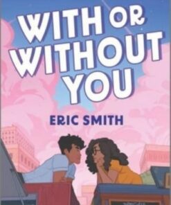 With or Without You - Eric Smith - 9781335458070