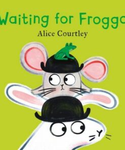 Waiting For Froggo - Alice Courtley - 9781408364222