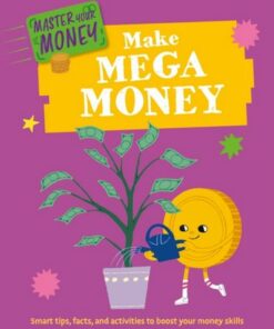 Master Your Money: Make Mega Money - Izzi Howell - 9781445186177