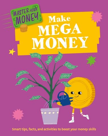 Master Your Money: Make Mega Money - Izzi Howell - 9781445186177