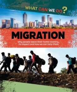 What Can We Do?: Migration - Cath Senker - 9781445187983