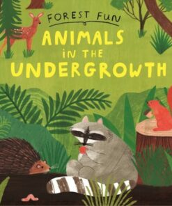 Forest Fun: Animals in the Undergrowth - Susie Williams - 9781526323521