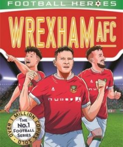 Wrexham AFC (Ultimate Football Heroes - The No.1 football series) - Paul Harrison - 9781789467666