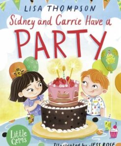 Little Gems - Sidney and Carrie Have a Party - Lisa Thompson - 9781800901902