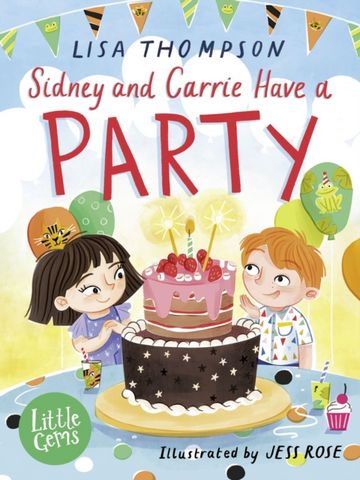 Little Gems - Sidney and Carrie Have a Party - Lisa Thompson - 9781800901902
