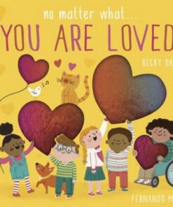 No Matter What . . . You Are Loved - Becky Davies - 9781801045544