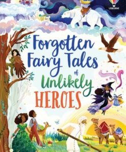 Forgotten Fairy Tales of Unlikely Heroes - Mary Sebag-Montefiore - 9781801310239