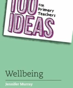 100 Ideas for Primary Teachers: Wellbeing - Jennifer Murray - 9781801993692