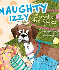 Naughty Izzy Breaks the Rules - Maria King - 9781803137209
