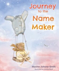 Journey to the Name Maker - Maxine Johone-Smith - 9781805140245