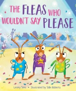 The Fleas who Wouldn't Say Please - Lesley Sims - 9781805312116