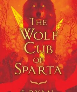 The Wolf Cub of Sparta - J Ryan - 9781915352552