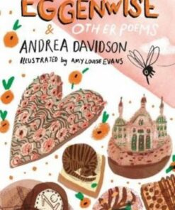 Eggenwise: and Other Poems: 2023 - Andrea Davidson - 9781915628091