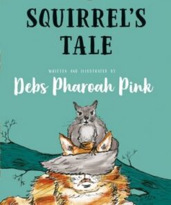 A Squirrel's Tale - Deb Pharoah Pink - 9781915641038