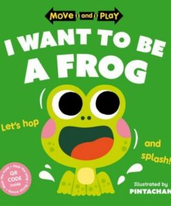 Move and Play: I Want to Be a Frog - Oxford Children's Books - 9780192784636