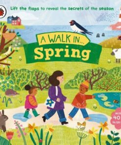 A Walk in Spring: Lift the flaps to reveal the secrets of the season - Ladybird - 9780241615430