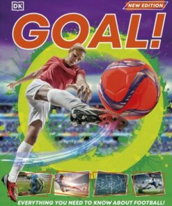 Goal!: Everything You Need to Know About Football! - DK - 9780241647783