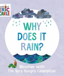 Why Does It Rain?: Weather with The Very Hungry Caterpillar - Eric Carle - 9780593750186