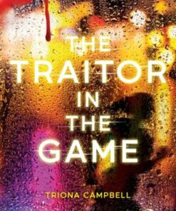 The Traitor in the Game - Triona Campbell - 9780702317897