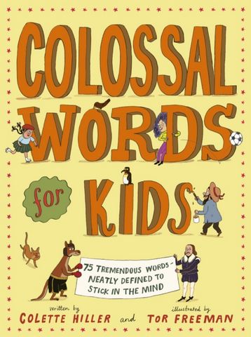 Colossal Words for Kids - Colette Hiller - 9780711278738