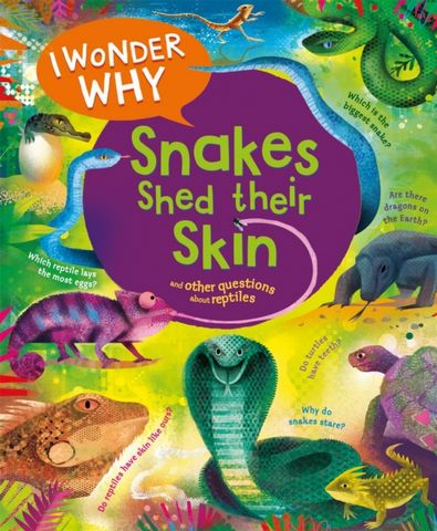 I Wonder Why Snakes Shed Their Skin - Amanda O'Neill - 9780753448861