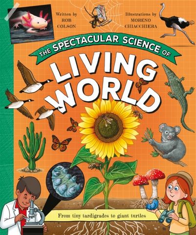 The Spectacular Science of the Living World - Rob Colson - 9780753448984
