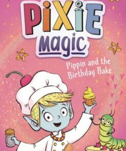 Pixie Magic: Pippin and the Birthday Bake: Book 3 - Daisy Meadows - 9781408367544