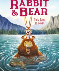 Rabbit and Bear: This Lake is Fake!: Book 6 - Jim Field - 9781444947571