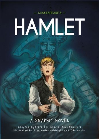 Classics in Graphics: Shakespeare's Hamlet: A Graphic Novel - Steve Barlow - 9781445180052