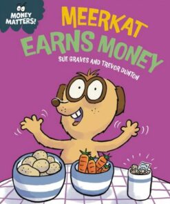 Money Matters: Meerkat Earns Money - Sue Graves - 9781445186047