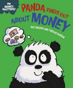 Money Matters: Panda Finds Out About Money - Sue Graves - 9781445186078