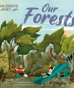 Children's Planet: Our Forests - Louise Spilsbury - 9781445186184
