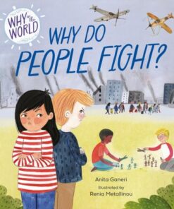 Why in the World: Why Do People Fight? - Anita Ganeri - 9781445187372