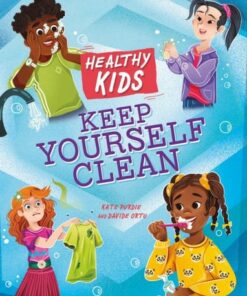 Healthy Kids: Keep Yourself Clean - Kate Purdie - 9781445188638
