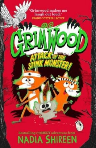 Grimwood: Attack of the Stink Monster!: The funniest book you'll read this winter! - Nadia Shireen - 9781471199363