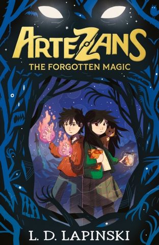 Artezans: The Forgotten Magic: Book 1 - L.D. Lapinski - 9781510110090