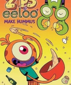 Zips and Eeloo Make Hummus - Leila Boukarim - 9781524884352