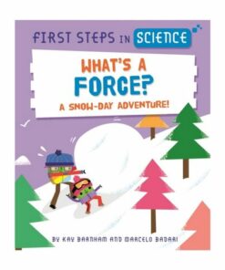 First Steps in Science: What's a Force? - Kay Barnham - 9781526319975