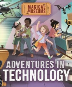Magical Museums: Adventures in Technology - Ben Hubbard - 9781526323187