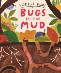 Forest Fun: Bugs in the Mud - Susie Williams - 9781526323484