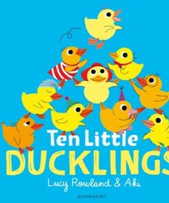 Ten Little Ducklings - Lucy Rowland - 9781526607522