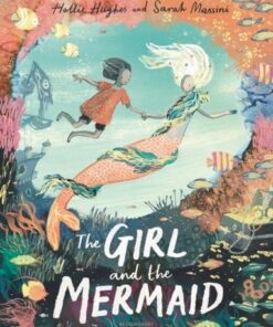 The Girl and the Mermaid - Hollie Hughes - 9781526628107