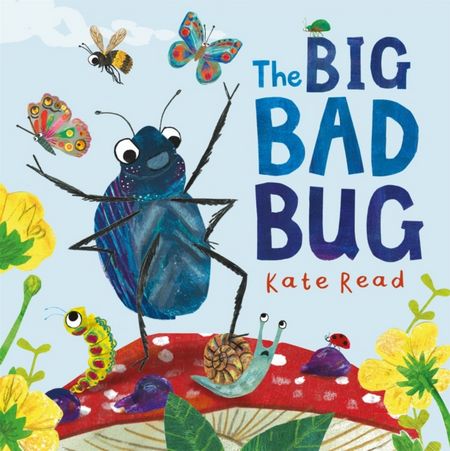The Big Bad Bug: A Minibeast Mini Drama - Kate Read - 9781529085419