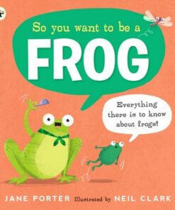 So You Want to Be a Frog - Jane Porter - 9781529516579