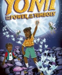 Yomi and the Power of the Yumboes - Davina Tijani - 9781788956130