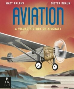 Aviation: A Visual History of Aircraft - Matt Ralphs - 9781800784918