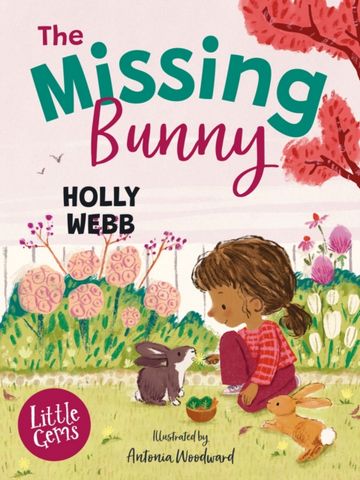 Little Gems: The Missing Bunny 118 Little Gems - The Missing Bunny - Holly Webb - 9781800902411