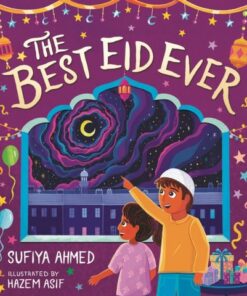 The Best Eid Ever - Sufiya Ahmed - 9781801993777